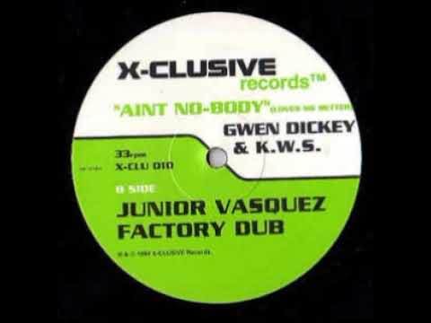 Gwen Dickey. & K.W.S. - Ain't Nobody (Loves Me Better) (Junior Vasquez Factory Dub)