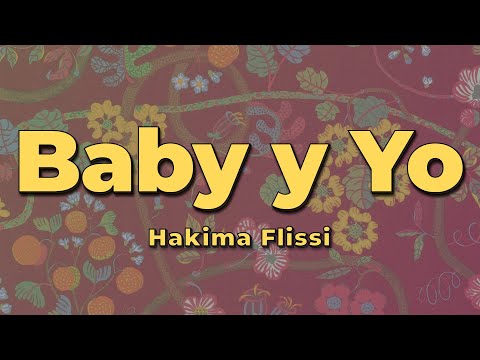 Hakima Flissi - Baby y Yo (Letra)