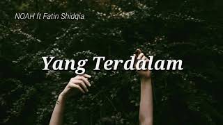 Download lagu Noah ft Fatin Shidqia - Yang Terdalam (Lirik) mp3