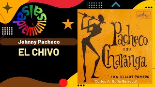 EL CHIVO por JOHNNY PACHECO con ELLIOT ROMERO - Salsa Premium