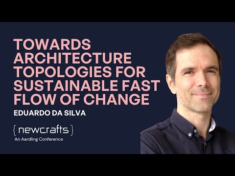 Eduardo da Silva - Towards Architecture Topologies for Sustainable Fast Flow .. - NewCrafts 2024