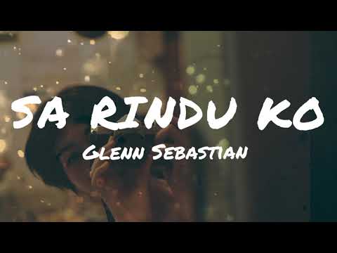 SA RINDU KO - GLENN SEBASTIAN || LIRIK