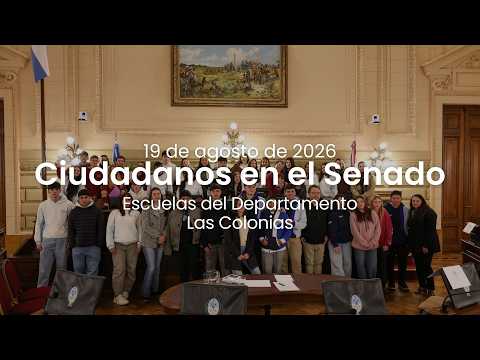 🏛️ CIUDADANOS EN EL SENADO | ESCUELAS DEL DEPARTAMENTO LAS COLONIAS