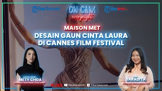 MAISON MET Desain Gaun CINTA LAURA di Cannes Film Festival, Terinspirasi dari Cerita 7 Bidadari