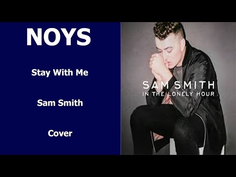 Stay With Me by Sam Smith - NOYS Cover (Audio Only)
