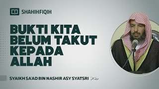 Download lagu Bukti Kita Belum Takut Kepada Allah - Syaikh Sa'ad bin Nashir Asy-Syatsri #nasehatulama mp3