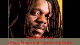 Dennis Brown feat Buckers & KSwaby - Tenement Yard - Mixed By KSwaby