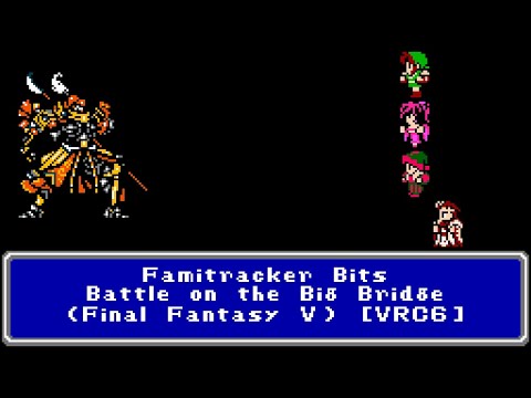 Famitracker Bits - Battle on the Big Bridge (Final Fantasy V) [8-bit, VRC6]