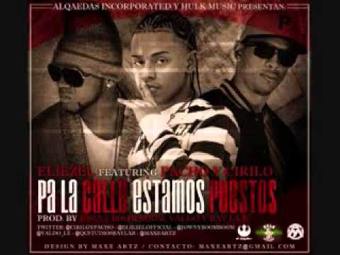 Eliezel Ft. Pacho & Cirilo - Pa La Calle Estamos Puestos