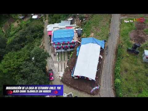 Inauguracion de la Casa de Estuardo Chilel YocAldea Chana Tajumulco San Marcos