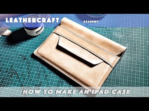 How to make a leather iPad case/iPad cover/leathercraft tutorial