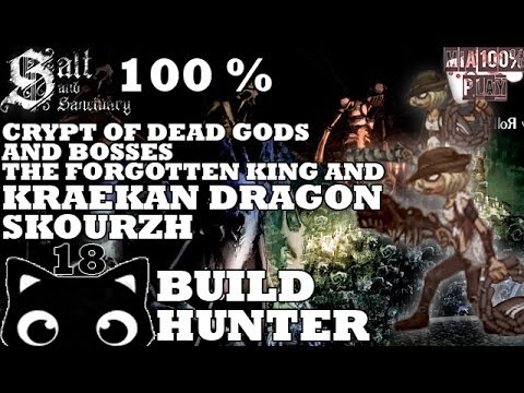 SALT AND SANCTUARY WALKTHROUGH 100% HUNTER - 18 - CRYPT OF DEAD GODS AND BOSSES