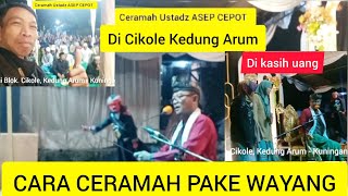 Download lagu Ustadz ASEP CEPOT bawa Wayang di Cikole Kedung Arum Kuningan mp3