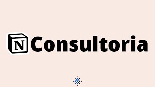 Consultoria no Notion | Como funciona?