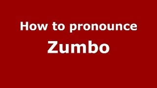 How to pronounce Zumbo