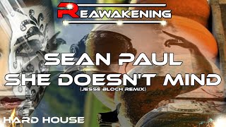 Hard House ♫ Sean Paul - She Doesn&#39;t Mind (Jesse Bloch Remix)