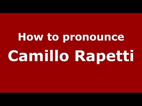 How to pronounce Camillo Rapetti (Italian/Italy) - PronounceNames.com