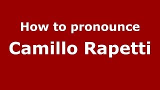 How to pronounce Camillo Rapetti