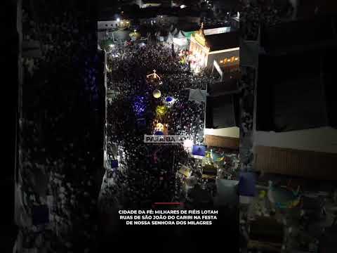 MILHARES DE FIÉIS LOTAM RUAS DE SÃO JOÃO DO CARIRI NA FESTA DE NOSSA SENHORA DOS MILAGRES