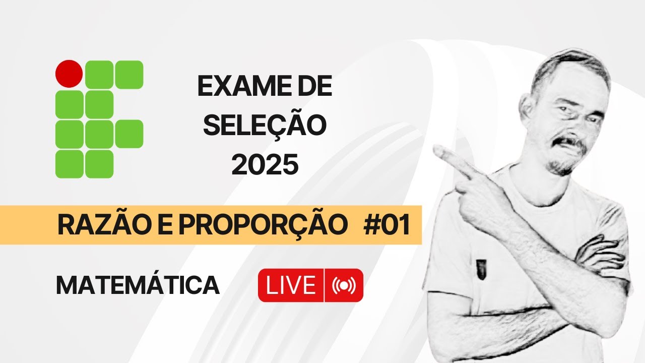 EXAME DE SELEÇÃO IFRN 2025 | RAZÃO E PROPORÇÃO