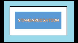 STANDARDISATION