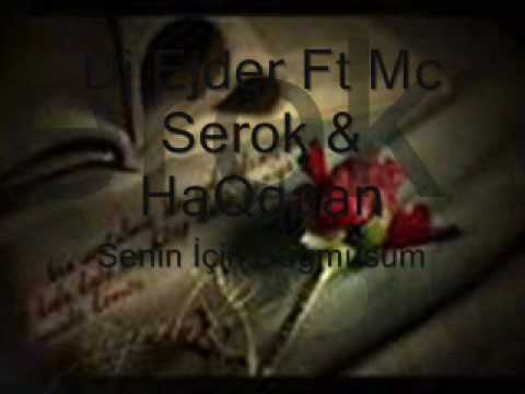 Dj Ejder Ft Mc Serok - HaQqaan - Senin İçin Dogmusum
