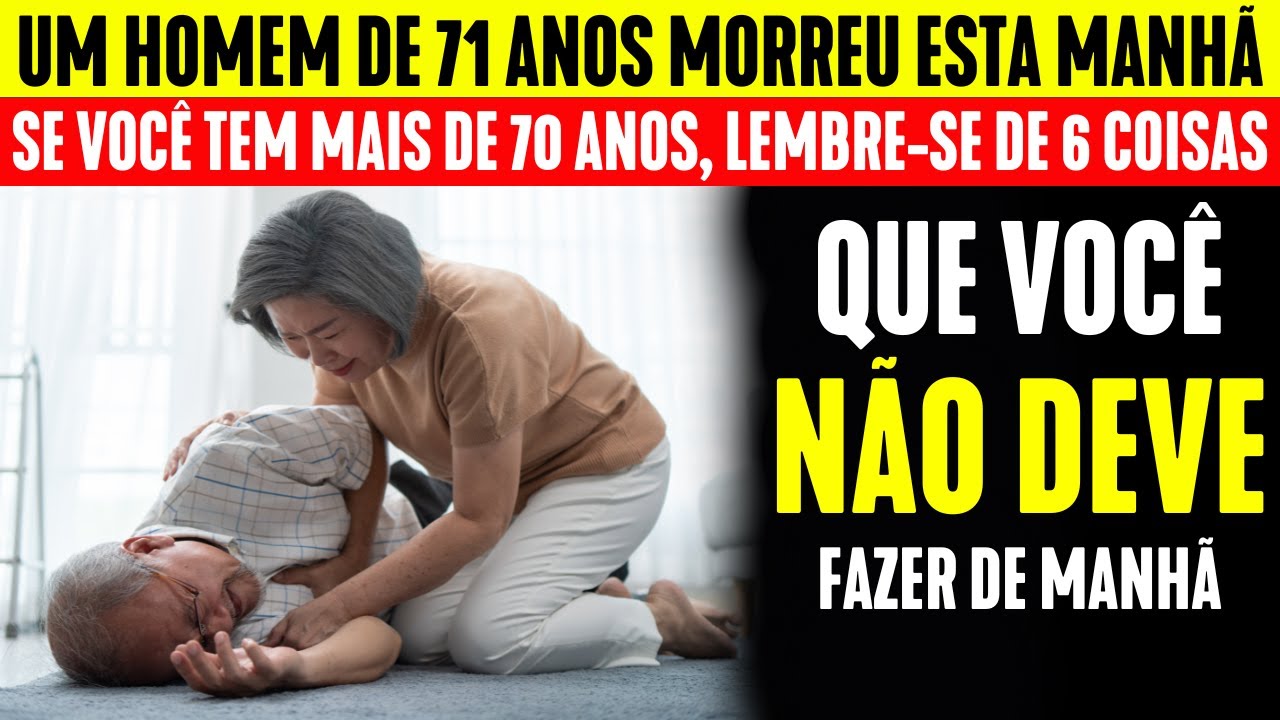 UM HOMEM de 71 anos MORREU esta manhã. EVITE 6 coisas aos 70 ANOS | SEGREDOS de longevidade