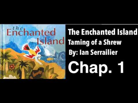The Enchanted Island Chapter 1 "Taming of a Shrew"  By: Ian Serraillier