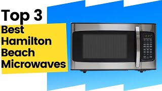 3 Best Hamilton Beach Microwaves, According To Kitchen Exper