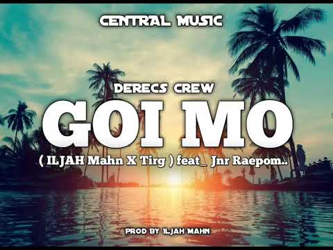 Goi MO - Jnr Raepom FT. (Iljah Mahn, Tirg) Derecs CREW 2025 PNG MUSIC
