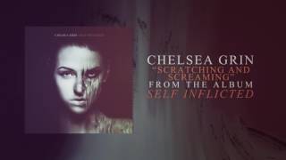 Chelsea Grin - Scratching And Screaming