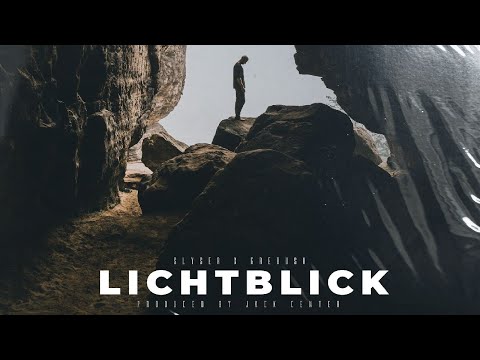 SLYSER x GREBUSH - LICHTBLICK (PROD. BY JACK CENTER)