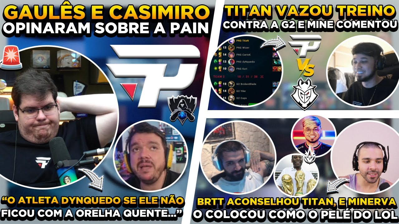 CASIMIRO e GAULÊS EXALTAM PAIN ! TITAN VAZA TREINO ! BRTT DEU CONSELHO e MINERVA EXALTOU o XSQDL