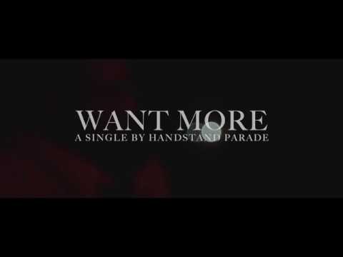 Want More - A Single by Handstand Parade