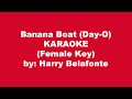 Harry Belafonte Banana Boat Day O Karaoke Female Key
