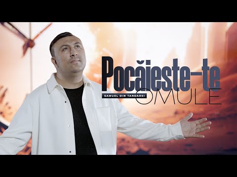 Samuel din Tandarei - Pocăiește-te Omule | Videoclip Oficial