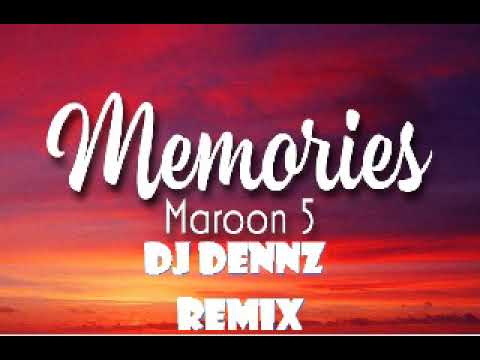 Memories Maroon 5 REMIX BY DJ DENNZ