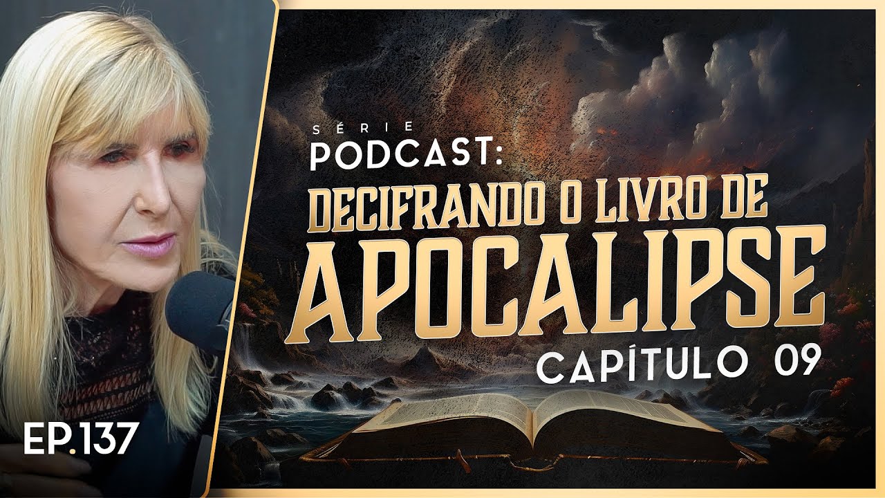 DECIFRANDO O LIVRO DE APOCALIPSE - Capítulo 9 - Nayra PodCast - 137