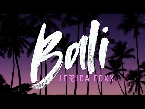 Jessica Foxx - Bali (Official Lyric Video)