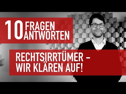10 Fragen 10 Antworten - Häufige Rechtsirrtümer