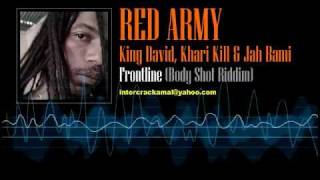 Red Army (King David, Khari Kill & Jah Bami) - Frontline (Body Shot Riddim)