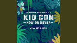 Kid Con (Now or Never: July 15th-18th)