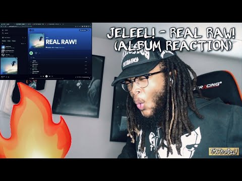 JELEEL! - REAL RAW! (ALBUM REACTION)