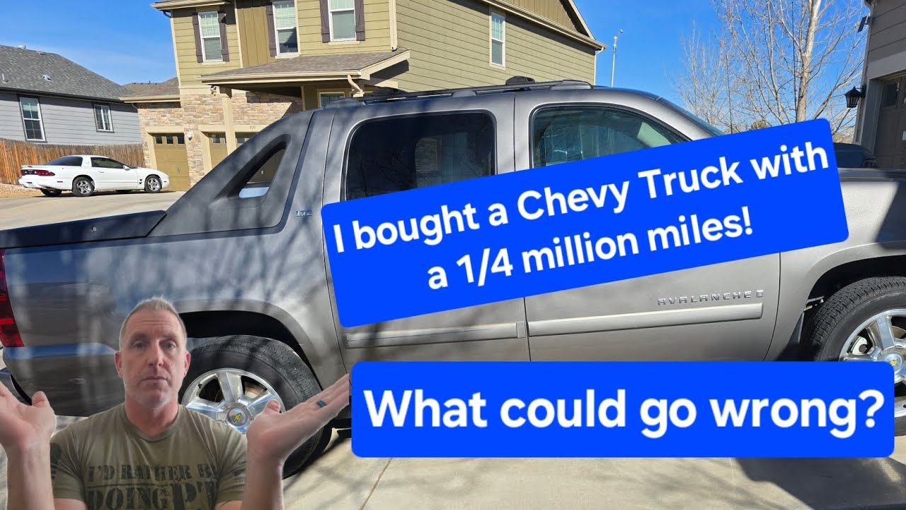 I bought a 1/4 million mile Chevy truck! What could go wrong ...