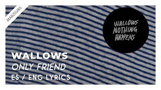 Wallows - Only Friend // Lyrics - Letra