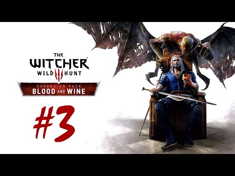 The Witcher 3: Blood and Wine - Part 3