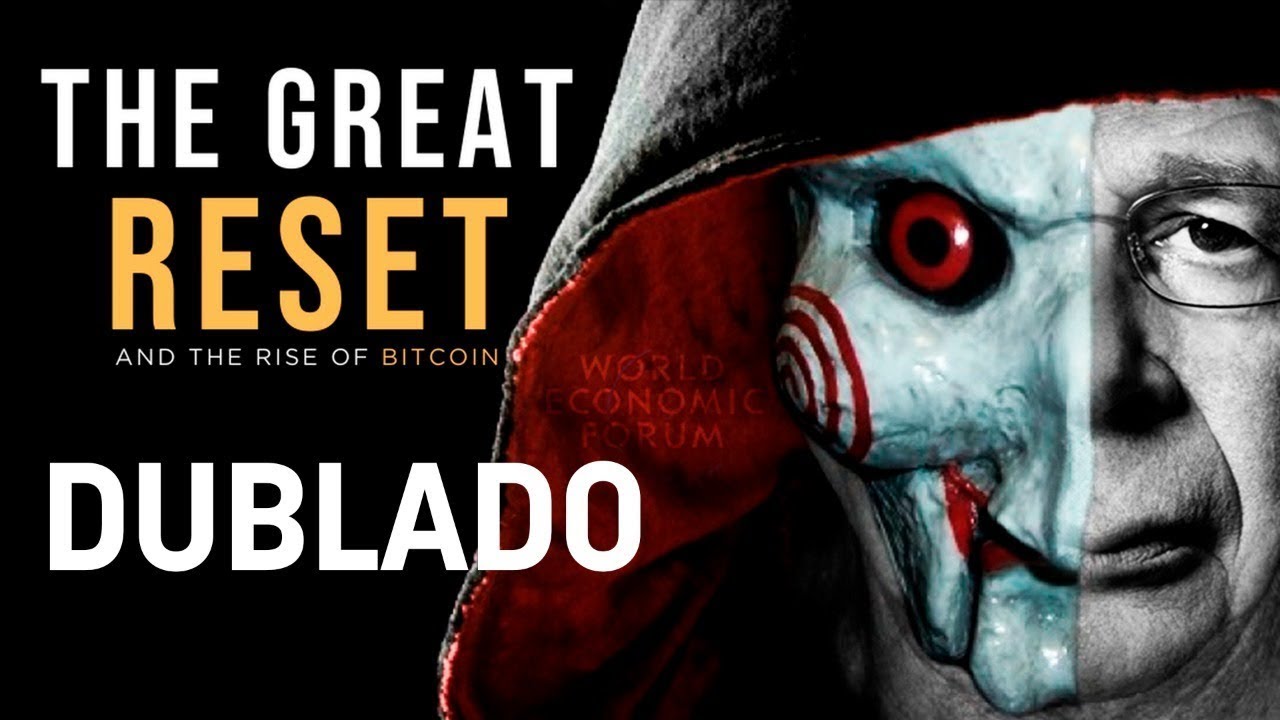 O GRANDE RESET E A ASCENSÃO DO BITCOIN - DUBLADO