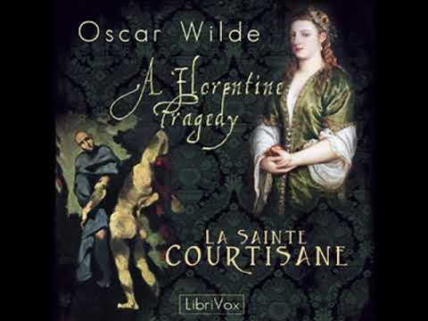 A Florentine Tragedy and La Sainte Courtisane by Oscar WILDE read by Silence | Full Audio Book