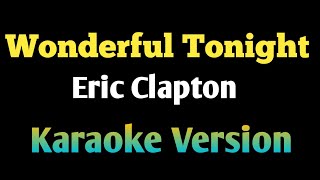 Download lagu Wonderful Tonight Eric Clapton Karaoke Version mp3