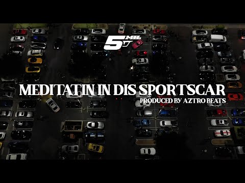 5MIL - Meditatin' In Dis Sportscar (Prod. Aztro Beats)